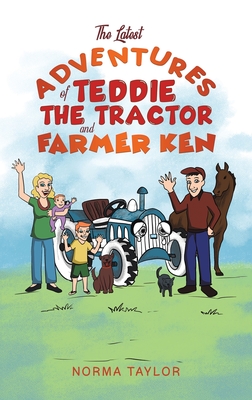 Latest Adventures of Teddie the Tractor and Farmer Ken