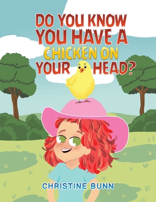 Do You Know You Have a Chicken on Your Head?