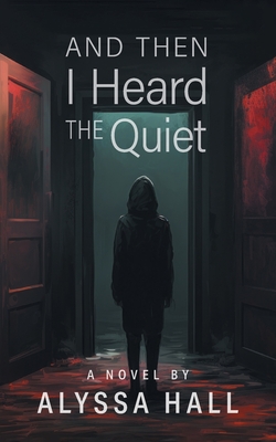 And Then I Heard The Quiet