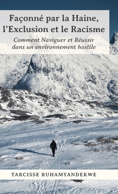 Façonné par la Haine l'Exclusion et le Racisme
