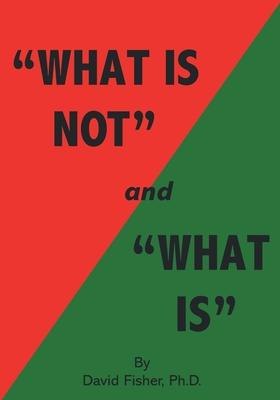 What Is Not and What Is