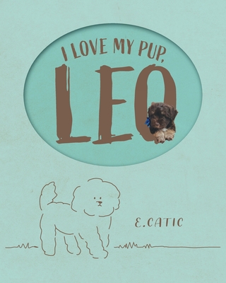 I Love My Pup Leo