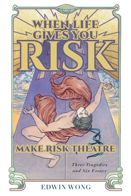 When Life Gives You Risk Make Risk Theatre