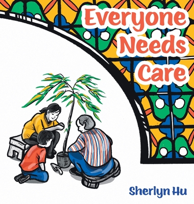 Everyone Needs Care