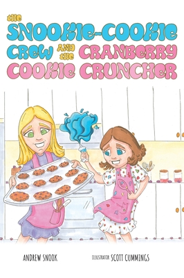 Snookie-Cookie Crew and The Cranberry Cookie Cruncher