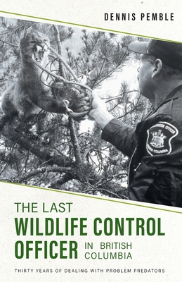 Last Wildlife Control Officer in British Columbia