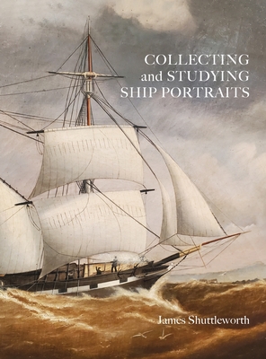 Collecting and Studying Ship Portraits