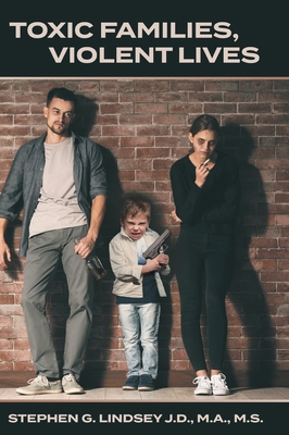 Toxic Families Violent Lives