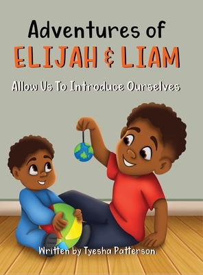 Adventures of Elijah & Liam Allow Us To Introduce Ourselves