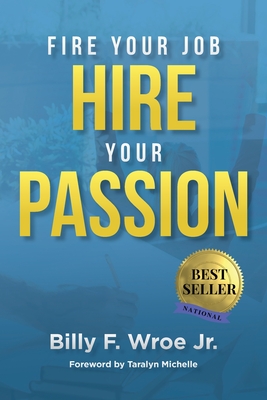 Fire Your Job Hire Your Passion