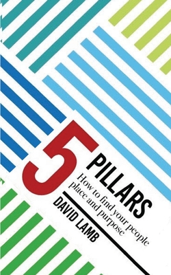 5 Pillars; How to find your People Place & Purpose
