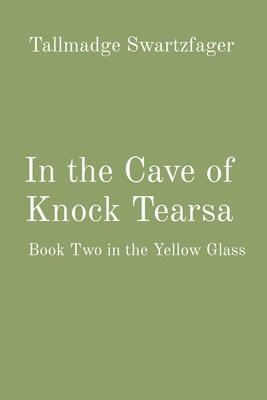In the Cave of Knock Tearsa