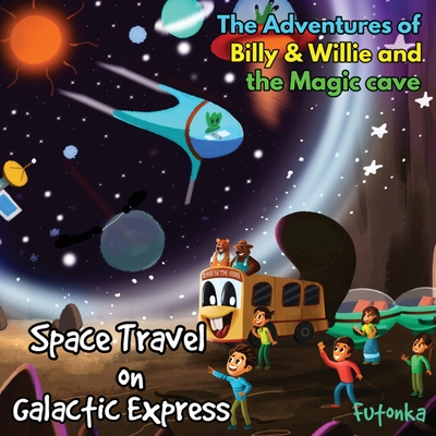 Adventures of Billy & Willie and the magic cave-Space Travel on Galactic Express