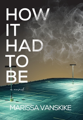 How It Had To Be (How It Had To Be #1)