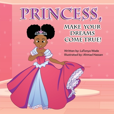 Princess Make Your Dreams Come True!
