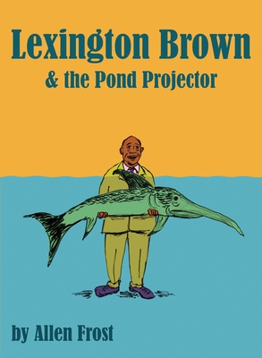 Lexington Brown and The Pond Projector