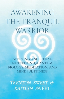 Awakening the Tranquil Warrior