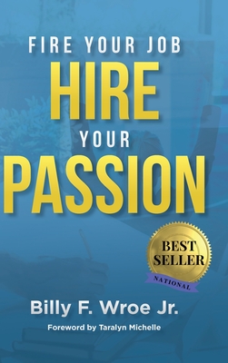 Fire Your Job Hire Your Passion