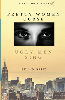 Pretty Women Curse Ugly Men Sing