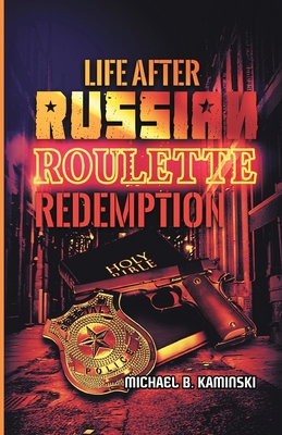 LIFE AFTER RUSSIAN ROULETTE