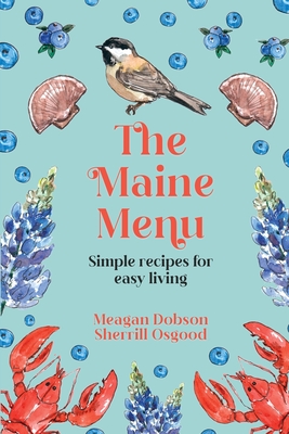 Maine Menu Simple Recipes for Easy Living