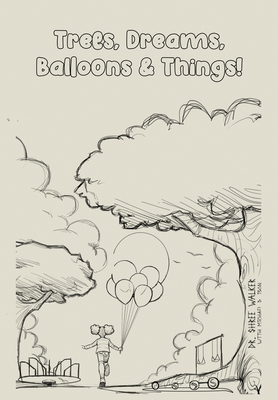 Trees Dreams Balloons & Things!
