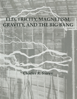 Electricity Magnetism Gravity & The Big Bang