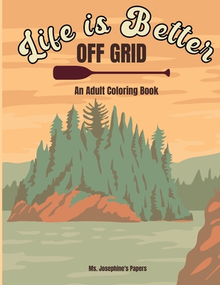 Life Is Better Off Grid