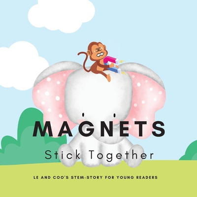 Magnets Stick Together
