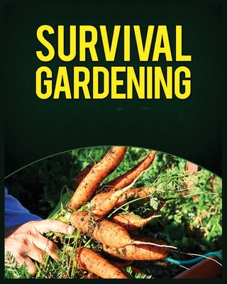 Survival Gardening
