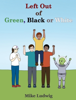 Left Out of Green Black or White