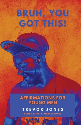 Bruh You Got This - Affirmations For Young Men