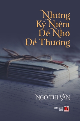 Nh&#7919;ng K&#7927; Ni&#7879;m &#272;&#7875; Nh&#7899; &#272;&#7875; Th&#432;&#417;ng (color - with signature)