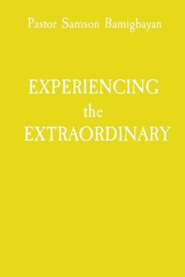 EXPERIENCING the EXTRAORDINARY