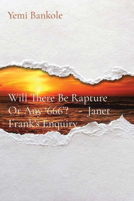 Will There Be Rapture Or Any '666'? - Janet Frank's Enquiry