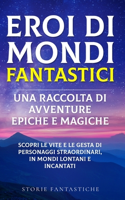 Eroi di mondi fantastici