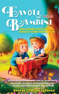 Favole per Bambini Una grande raccolta di favole e fiabe fantastiche. (Vol.12)