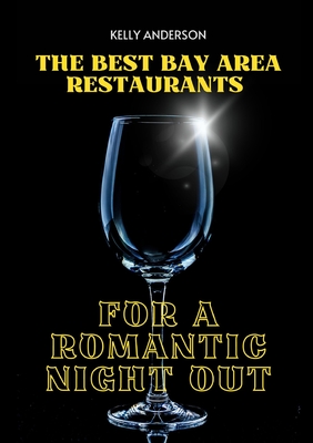 Best Bay Area Restaurants for a Romantic Night Out