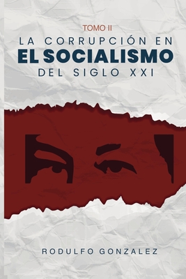 corrupción en el Socialismo del Siglo XXI