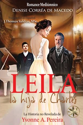 Leila la hija de Charles. La verdadera historia de Yvonne A. Pereira