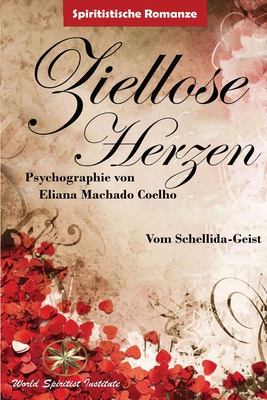 ZIELLOSE HERZEN