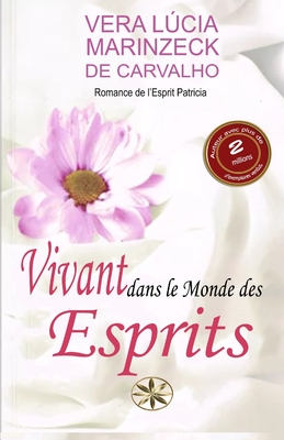 Vivant dans le Monde des Esprits