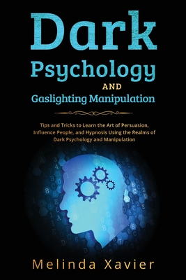 Dark Psychology and Gaslighting Manipulation