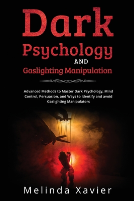 Dark Psychology and Gaslighting Manipulation