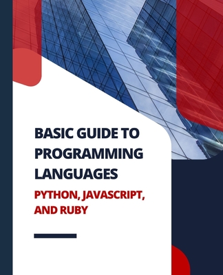 Basic Guide to Programming Languages Python JavaScript and Ruby