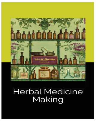 Herbal Medicine Making