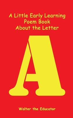 Little Early Learning Poem Book About the Letter A