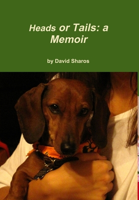 Heads or Tails - a Memoir