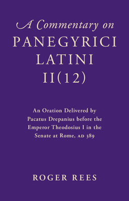 A Commentary on  Panegyrici Latini  II(12)