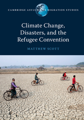 Climate Change Disasters and the Refugee Convention